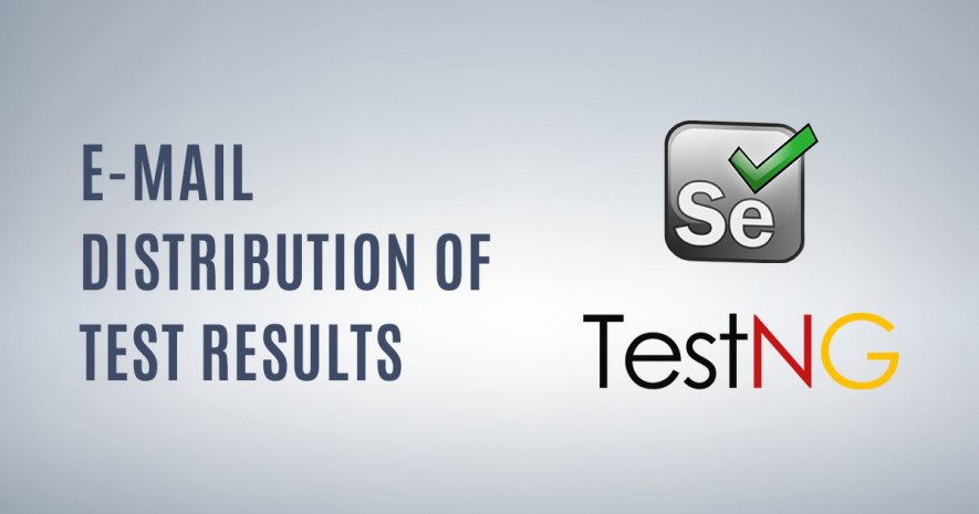 E-mail Distribution of Test Results Obtained from Selenium + TestNG