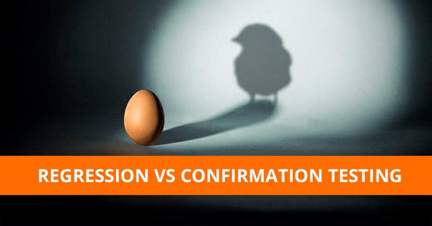 Regression and Confirmation testing. What is the difference?