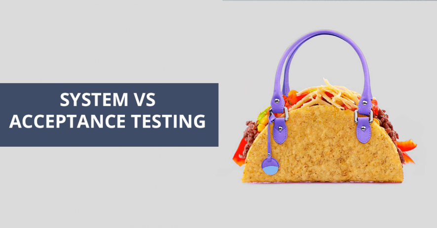Difference Between System and Acceptance Testing