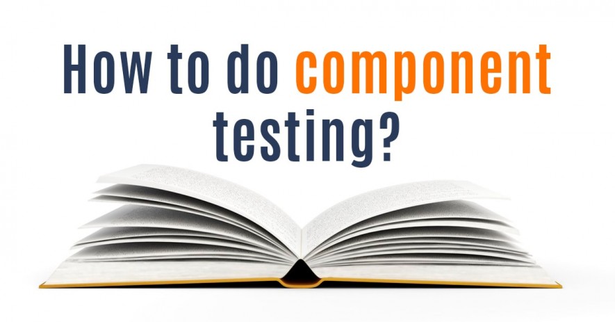 Overall Component Testing Process