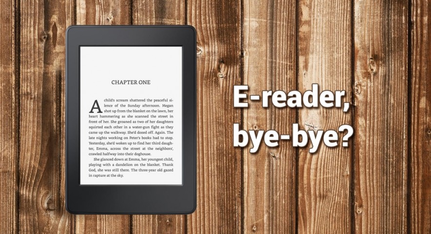 Is it time to say bye-bye to e-reader devices?