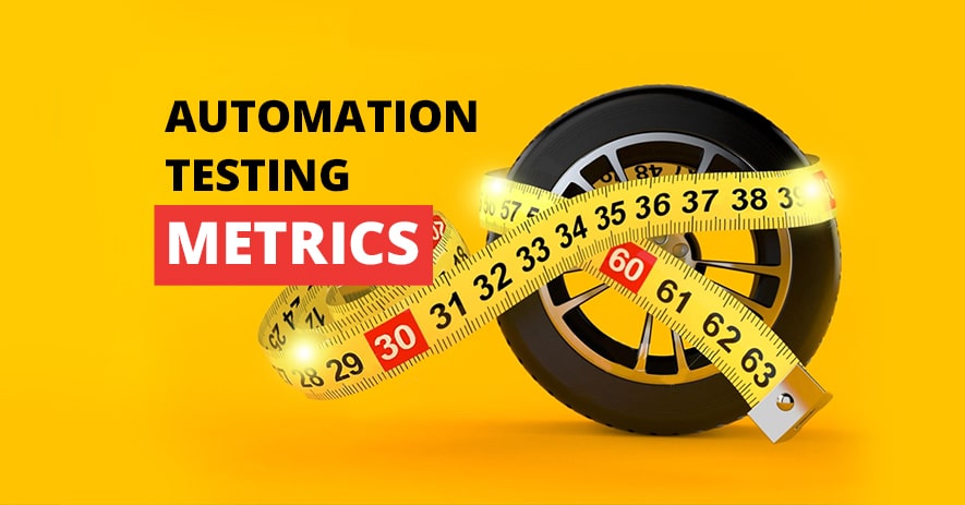 The Most Important Metrics for Automation Testing