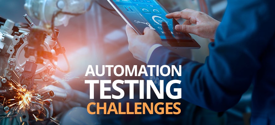 The Most Common Test Automation Challenges