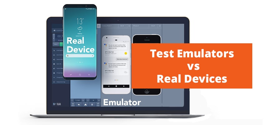 What is better: Test Emulators or Real Devices