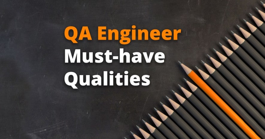 What Qualities Make a Good QA Engineer?