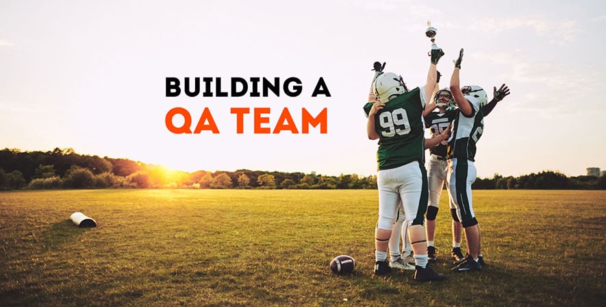 Practical tips for PM: How to build a QA Dream Team