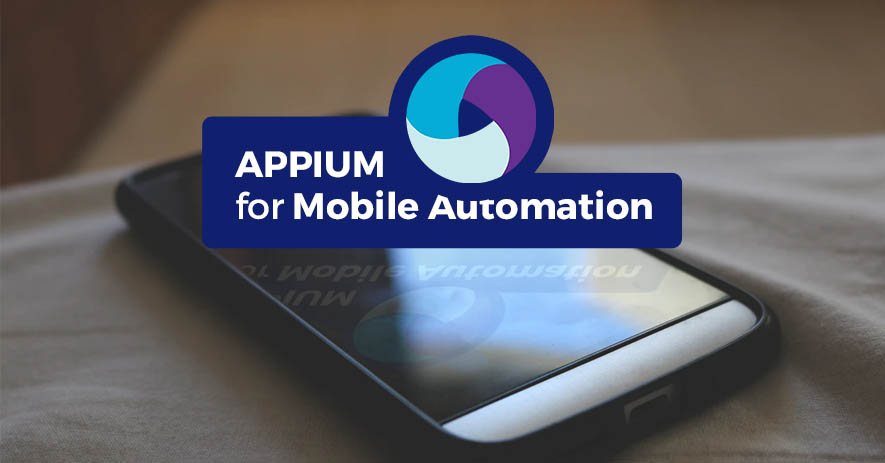 How to survive Mobile Automation with Appium? Basic Challenges and Solutions