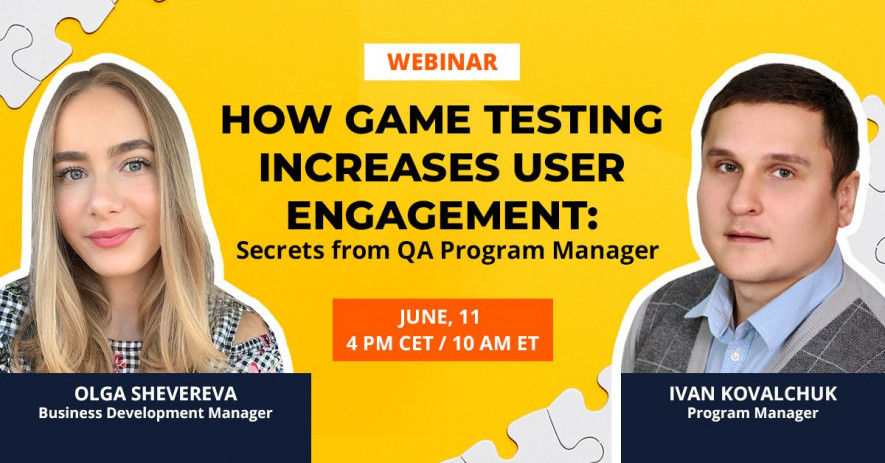 Webinar | How Game Testing Increases User Engagement: Secrets from QA Program Manager