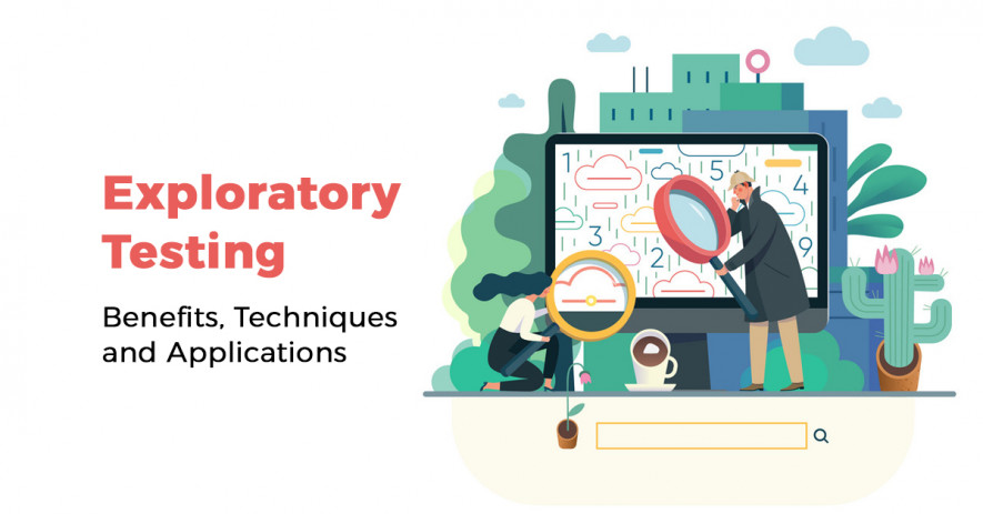 Exploratory Testing: Benefits, Techniques, and Applications