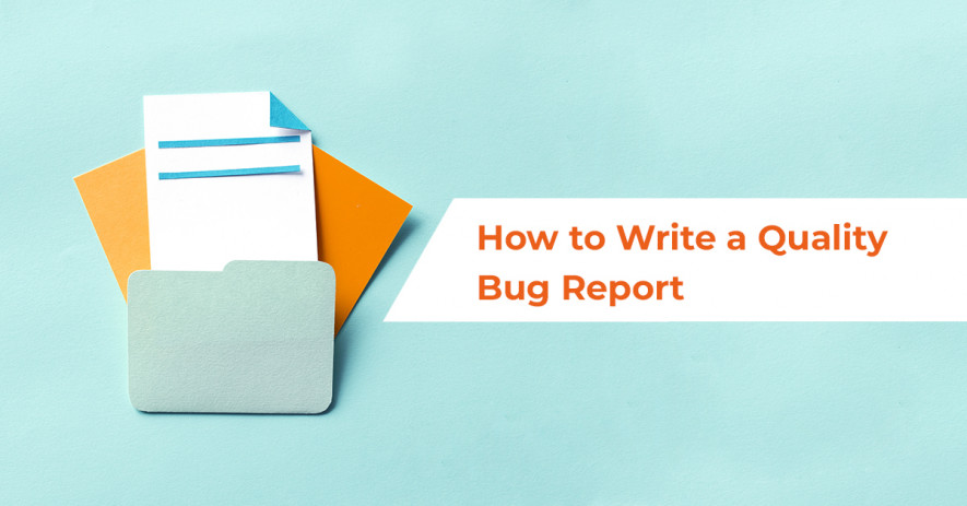 How to Write a Quality Bug Report
