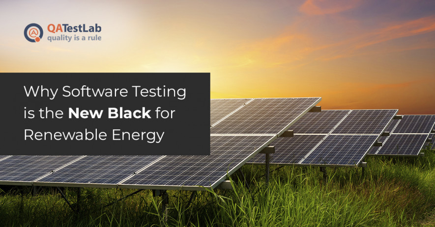 Why Software Testing is the New Black for Renewable Energy