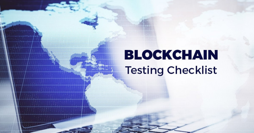 Blockchain Testing in 2020: Ultimate Checklist & Tools