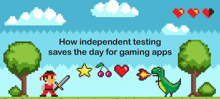 How Independent Testing Saves the Day for Gaming Apps