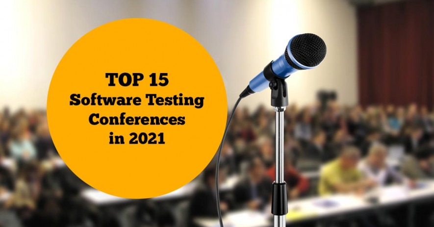 Top 15 Software Testing Conferences in 2021