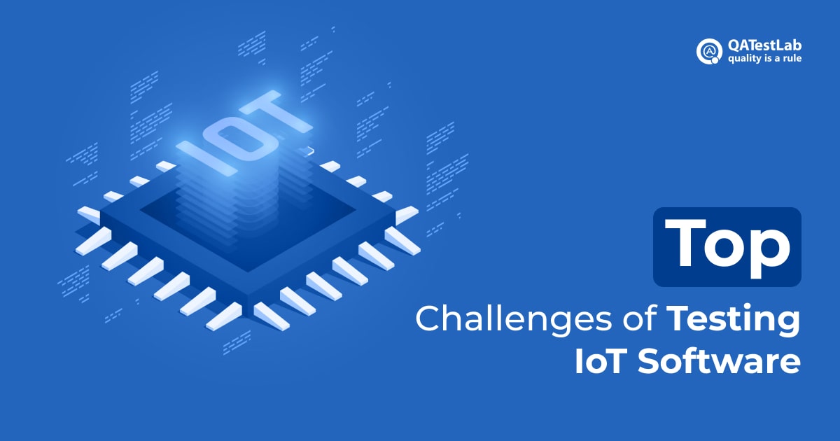 Top Challenges of Testing IoT Software