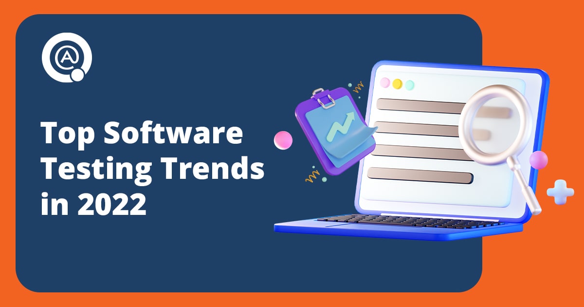 Top Software Testing Trends in 2022