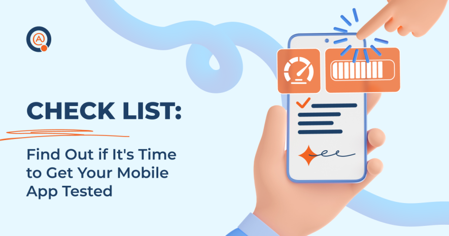Check List: Find Out if It’s Time to Get Your Mobile App Tested