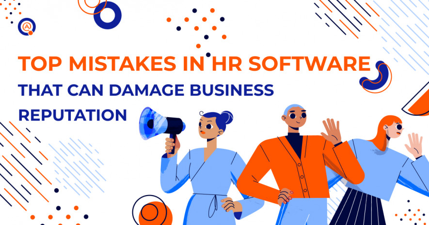 TOP Mistakes in HR Software that can Damage Business Reputation