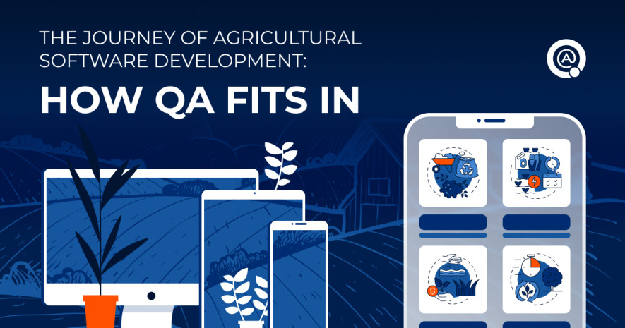 The Journey of Agricultural Software Development: How QA Fits In