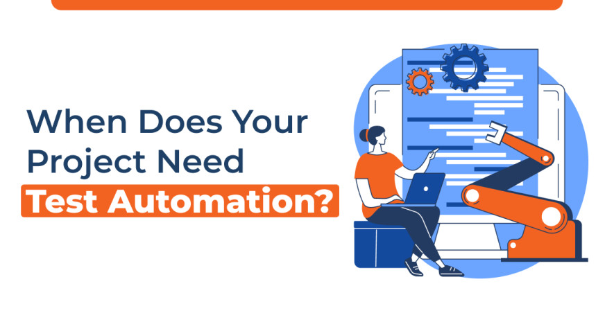 When Does Your Project Need Test Automation?