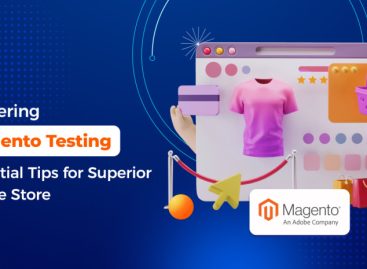 Mastering Magento Testing: Essential Tips for Superior Online Store