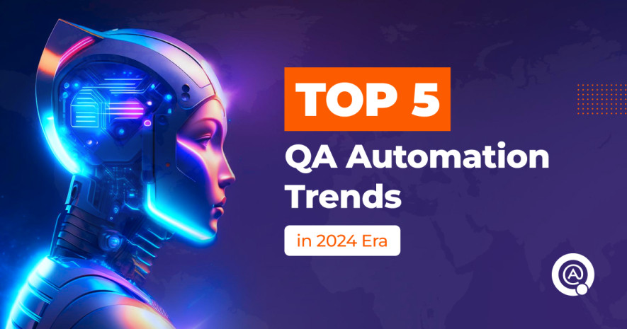 Top 5 QA Automation Trends in 2024 Era
