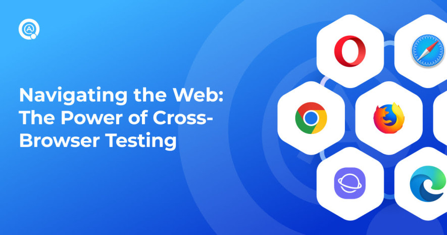 Navigating the Web: The Power of Cross-Browser Testing