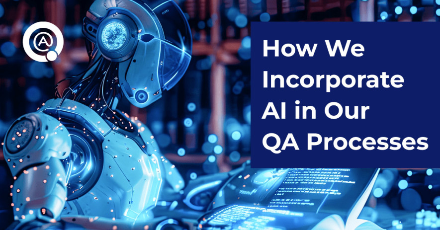 How We Incorporate AI in Our QA Processes