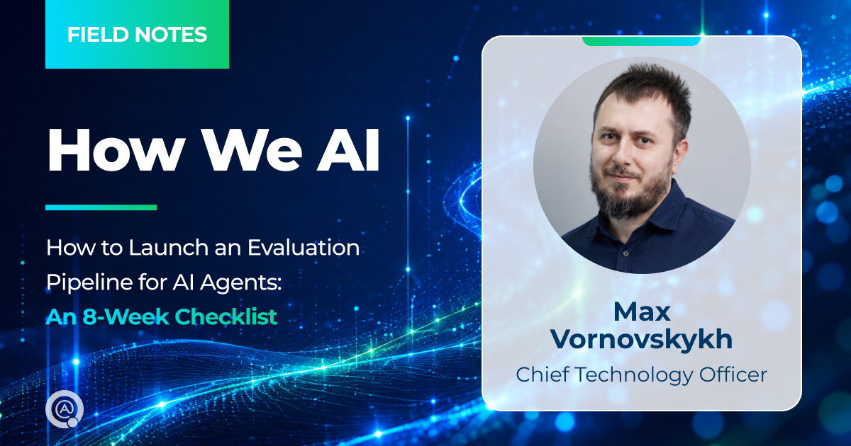 How to Launch Evaluation Pipeline for AI Agents: An 8-Week Checklist