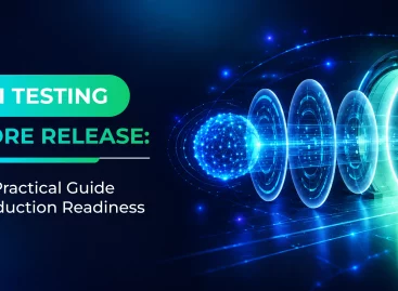 AI Testing Before Release: A Practical Guide to Production Readiness