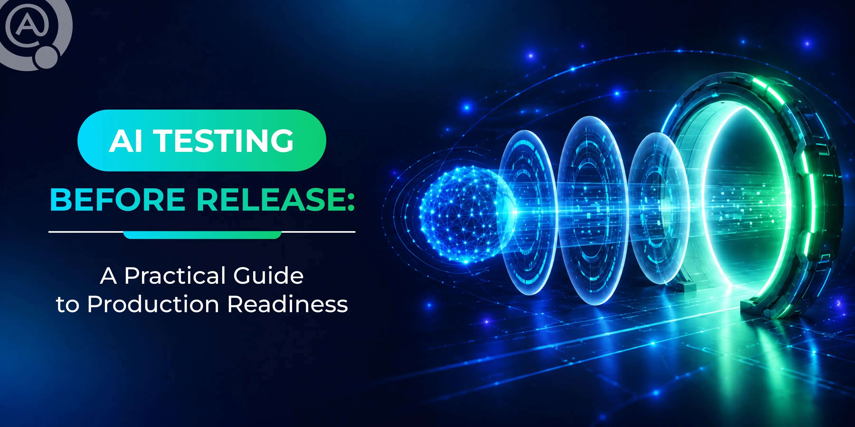 AI Testing Before Release: A Practical Guide to Production Readiness